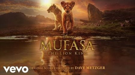 Dave Metzger, Lebo M. - A Story of a Great King (From &quot;Mufasa: The Lion King&quot;/Audio Only)