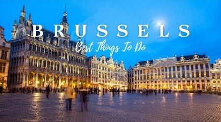 BRUSSELS, Belgium (2024) | BEST Things To Do In The Heart of Europe