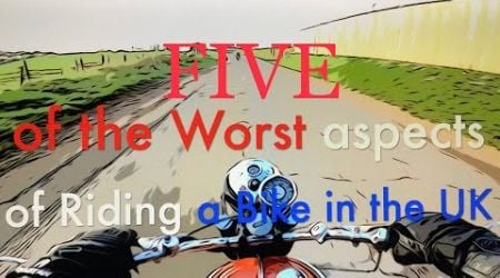 5 of the Worst things about Motorcycle Riding in the UK 4K