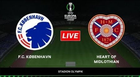 COPENHAGEN vs HEARTS LIVE Streaming EUROPA CONFERENCE LEAGUE 2024 Watch Along