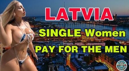 Life in LATVIA with more DESPERATE SINGLE Women Looking For Men - Travel Documentary