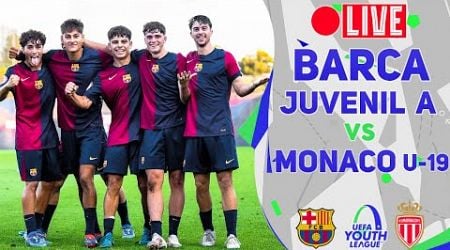 Live: Barca Juvenil A vs AS Monaco | Uefa Youth League