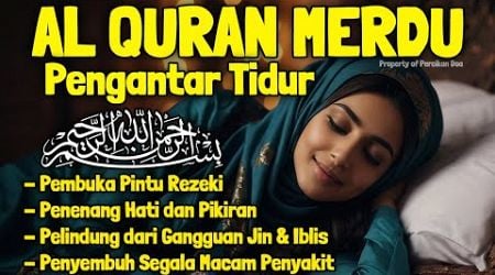 Al Quran Pengantar Tidur Surah Yasin, Al Mulk, Ar Rahman, Al Waqiah Menenangkan Haati Resah Insomnia