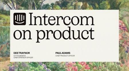 Intercom on Product: How we became an AI-first company