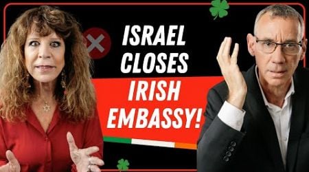 Israel-Irish Relations Worsen Over Dublin&#39;s &#39;Genocide&#39; Stance | Israel Undiplomatic