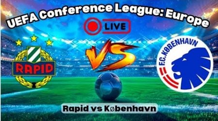 Rapid Wien vs FC Copenhagen | Conference League 2024 | Live Match, Scores &amp; Highlights