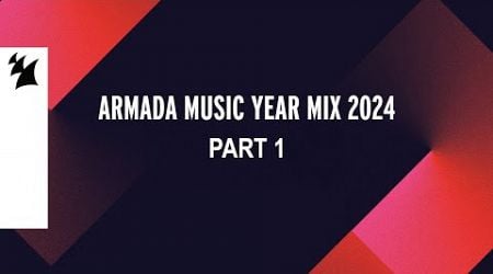 Various Artists - Armada Music Year Mix 2024 (Part 1)