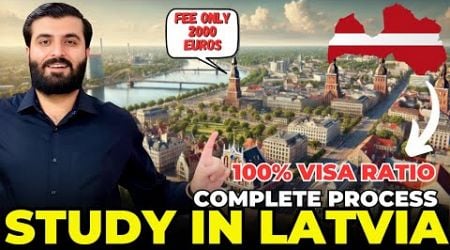 Study in Latvia 2025 | High Visa Ratio &amp; Low Tuition Fee | Complete Process