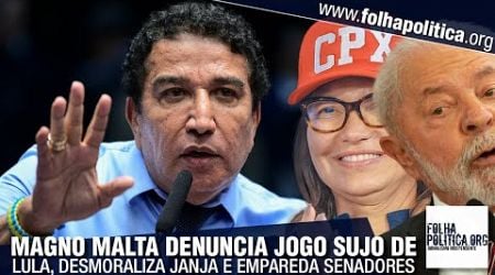 Senador Magno Malta denuncia jogo sujo de Lula, desmoraliza Janja e empareda senadores diante de...