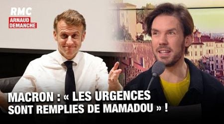 Arnaud Demanche- Macron: &quot;Les urgences sont remplies de Mamadou&quot; !