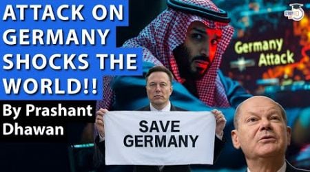 ATTACK ON GERMANY SHOCKS THE WORLD!! Elon Musk calls German Leader a Fool | By Prashant Dhawan