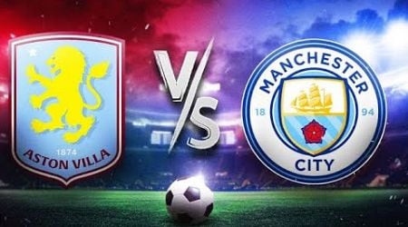 #LIVEGAME #PREMIERLEAGUE: ASTON VILLA 2 - 1 MAN CITY