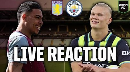 LIVE: Aston Villa vs. Manchester City | Premier League reaction | ESPN FC