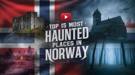 15 Most Haunted Places in Norway | Top Ghostly Locations You Need to See