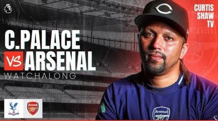 Crystal Palace V Arsenal Live Watchalong (Curtis Shaw TV)