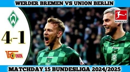 WERDER BREMEN 4 VS 1 UNION BERLIN | Matchday 15 Bundesliga 2024/25