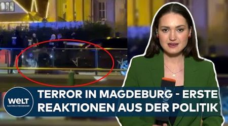 TERROR IN MAGDEBURG: Autofahrer rast in Menschenmenge - Erste Reaktionen aus der Politik