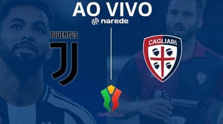 JUVENTUS X CAGLIARI AO VIVO - COPA DA ITALIA AO VIVO