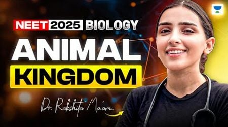 NEET 2025 Biology: Animal Kingdom | Biology One Shot | Dr. Rakshita Singh