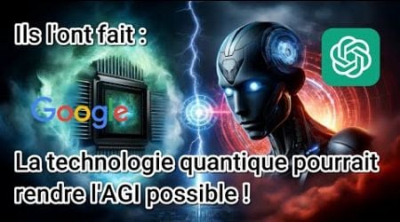 Ils l&#39;ont fait : La technologie quantique pourrait rendre l&#39;AGI possible !