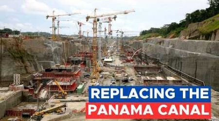 The $270 Billion Race to Replace the Panama Canal