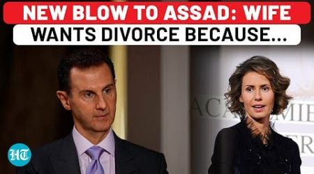 Assad&#39;s Wife Wants Divorce Days After Syria Ouster, Embarrassing Russia Stay - Watch Why: Reports