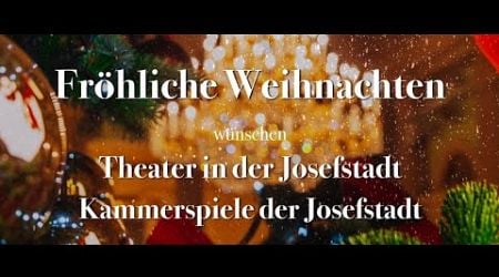 Frohe Weihnachten 2024 Theater in der Josefstadt &amp; Kammerspiele der Josefstadt