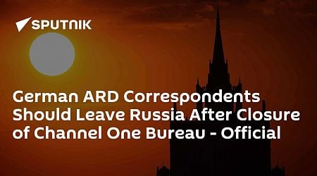 German ARD Correspondents Should Leave Russia After Closure of Channel One Bureau - Official