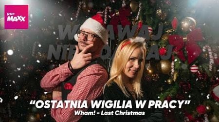 RMF MAXX - Ostatnia Wigilia w Pracy (Wham! - Last Chrstmas)