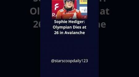 Sophie Hediger: Olympian Dies at 26 in Avalanche #SophieHediger #Olympian #AvalancheTragedy