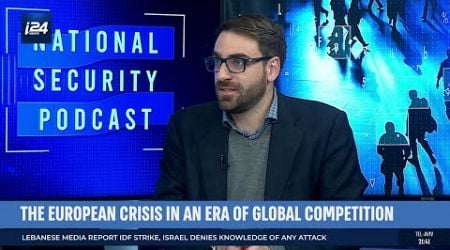 European crisis in era of global competition | National Security Podcast