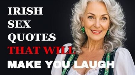 Funniest Irish Sex Quotes That Will Make You Laugh | Fabulous Quotes