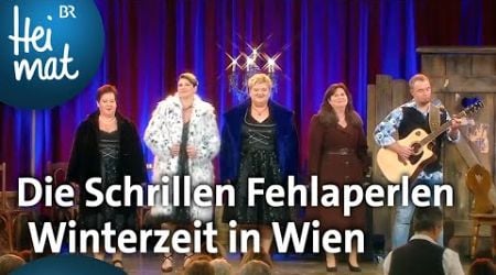 Die Schrillen Fehlaperlen: Winterzeit in Wien | Brettl-Spitzen | BR Heimat - die beste Volksmusik