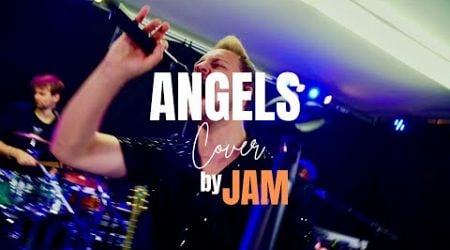 JAM - &quot;Angels&quot; (Robbie Williams Cover)