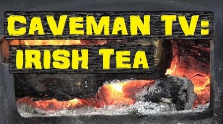 cAvEman TV || Barmy Bread and Irish Tea