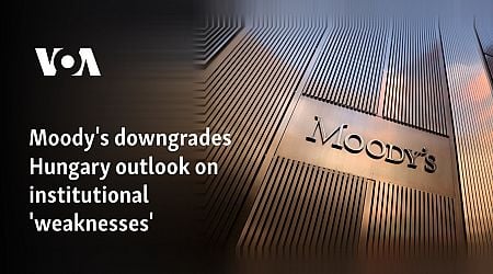 Moody's downgrades Hungary outlook on institutional 'weaknesses'