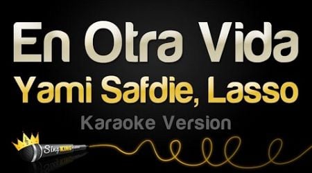 Yami Safdie, Lasso - En Otra Vida (Karaoke Version)