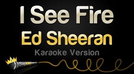 Ed Sheeran - I See Fire (Karaoke Version)