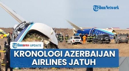 Kronologi Pesawat Azerbaijan Jatuh di Kazakhstan, Pilot Minta Pendaratan Darurat Usai Tabrak Burung