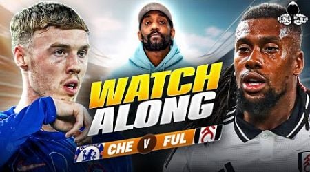 Chelsea vs. Fulham LIVE | Premier League Watch Along and Highlights with RANTS