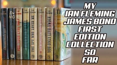 My First Edition Ian Fleming/James Bond Collection So Far...