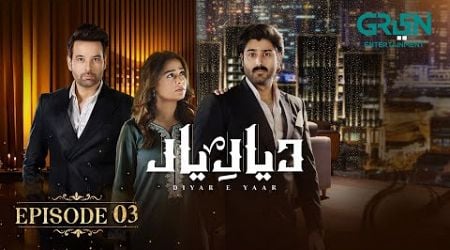 Diyar e Yaar Episode 03 [ENG CC] - Mikaal Zulfiqar - Mahenur Haider - Zaviyar Ijaz - 23rd Dec 2024