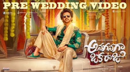 Anaganaga Oka Raju - Pre Wedding Video | Naveen Polishetty, Meenakshi Chaudhary | S Naga Vamsi