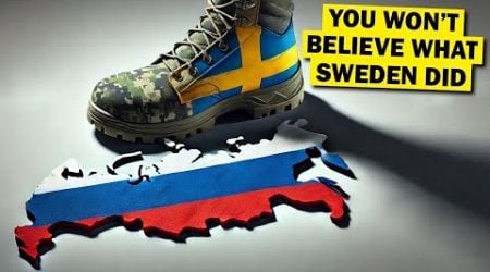 Sweden Has Had Enough of Russia &amp; Made a Hard Decision with its People