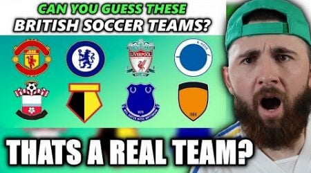 American Plays Can You Guess These British Soccer Teams? *this was bad*