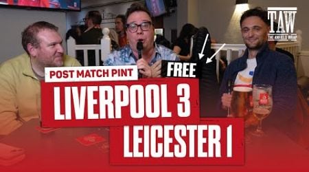 Liverpool 3 Leicester City 1 | Post Match Pint FREE