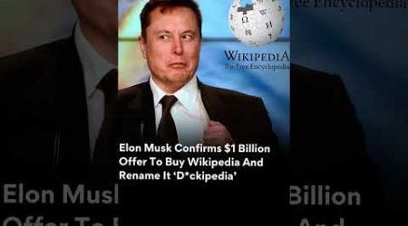 Elon Musk has reaffirmed his $1 billion offer to purchase Wikipedia