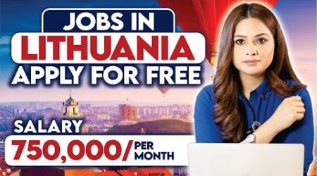 Huge Salary In Lithuania | Jobs In Lithuania 2025 | Lithuania Work Visa | Schengen Visa