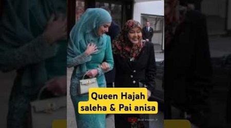 Queen Hajah saleha &amp; Pai anisa in United kingdom