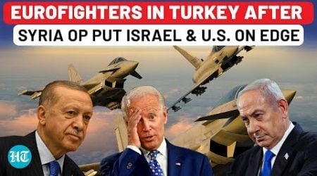 Eurofighter Jets Land In Turkey: Dangerous Shift for Israel &amp; U.S. Amid Syria Chaos? SDF | PKK | HTS